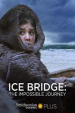 Watch Ice Bridge: The impossible Journey Nowvideo