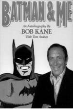Watch Batman and Me: A Devotion to Destiny, the Bob Kane Story Nowvideo