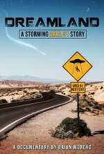 Watch Dreamland: A Storming Area 51 Story Nowvideo