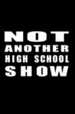 Watch Not Another High School Show Nowvideo