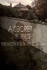 Watch A Secret Buried The Mother and Baby Scandal Nowvideo