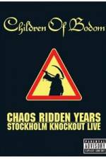 Watch Children of Bodom: Chaos Ridden Years/Stockholm Knockout Live Nowvideo