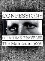 Watch Confessions of a Time Traveler - The Man from 3036 Nowvideo