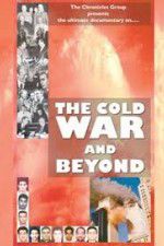 Watch The Cold War and Beyond Nowvideo