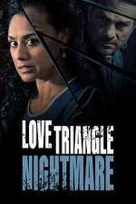 Watch Love Triangle Nightmare Nowvideo