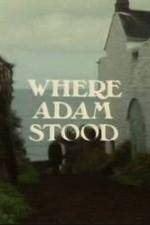 Watch Where Adam Stood Nowvideo