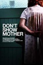 Watch Don\'t Show Mother Nowvideo