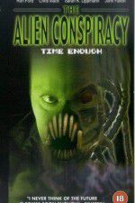 Watch Time Enough: The Alien Conspiracy Nowvideo