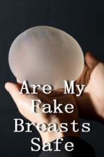 Watch Are My Fake Breasts Safe? Nowvideo