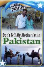 Watch Don't Tell My Mother Im In Pakistan Nowvideo