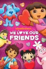 Watch Nic Jr Favorites We Love Our Friend Nowvideo