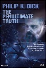 Watch The Penultimate Truth About Philip K. Dick Nowvideo