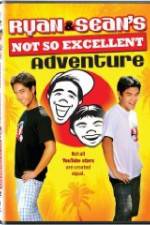 Watch Ryan and Sean's Not So Excellent Adventure Nowvideo