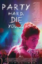 Watch Party Hard Die Young Nowvideo
