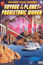 Watch Voyage to the Planet of Prehistoric Women Nowvideo