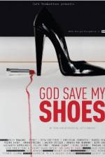 Watch God Save My Shoes Nowvideo