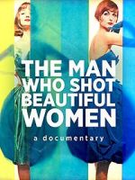 Watch The Man Who Shot Beautiful Women Nowvideo