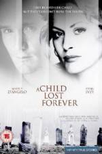 Watch A Child Lost Forever The Jerry Sherwood Story Nowvideo