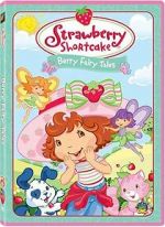 Watch Strawberry Shortcake: Berry Fairy Tales Nowvideo