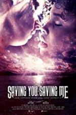 Watch Saving You, Saving Me Nowvideo