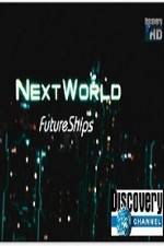 Watch Discovery Channel Next World Future Ships Nowvideo