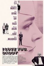 Watch I Love You, Daddy Nowvideo