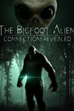 Watch The Bigfoot Alien Connection Revealed Nowvideo