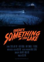 Watch There\'s Something in the Lake (Short 2021) Nowvideo