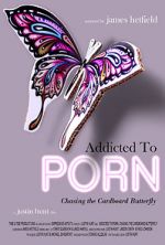 Watch Addicted to Porn: Chasing the Cardboard Butterfly Nowvideo