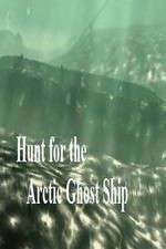 Watch Hunt for the Arctic Ghost Ship Nowvideo
