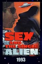 Watch Sex and the Single Alien Nowvideo