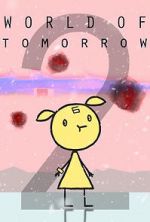 Watch World of Tomorrow Episode Two: The Burden of Other People\'s Thoughts Nowvideo