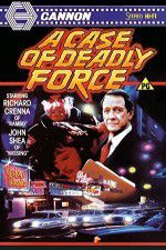 Watch A Case of Deadly Force Nowvideo