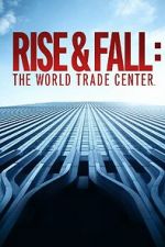 Watch Rise and Fall: The World Trade Center Nowvideo