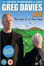 Watch Greg Davies Live 2013: The Back Of My Mums Head Nowvideo