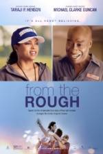 Watch From the Rough Nowvideo