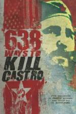 Watch 638 Ways to Kill Castro Nowvideo