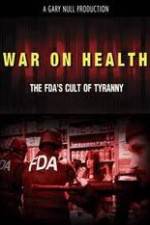 Watch War on Health FDAs Cult of Tyranny Nowvideo