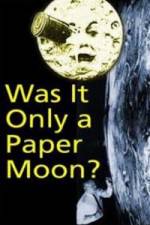 Watch Was it Only a Paper Moon? Nowvideo