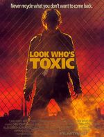 Watch Look Who\'s Toxic Nowvideo