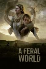 Watch A Feral World Nowvideo