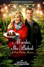 Watch Murder, She Baked: A Plum Pudding Mystery Nowvideo