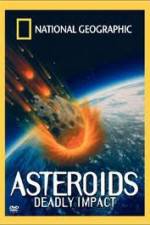Watch National Geographic : Asteroids Deadly Impact Nowvideo