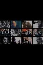 Watch Lost Kubrick: The Unfinished Films of Stanley Kubrick Nowvideo