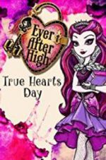 Watch Ever After High: True Hearts Day Nowvideo