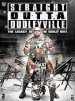 Watch Straight Outta Dudleyville: The Legacy of the Dudley Boyz Nowvideo