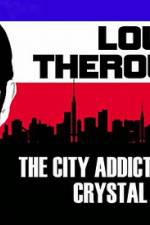 Watch Louis Theroux: The City Addicted To Crystal Meth Nowvideo