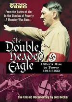 Watch The Double-Headed Eagle: Hitler's Rise to Power 19... Nowvideo