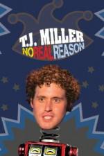 Watch TJ Miller No Real Reason Nowvideo