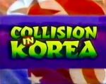 Watch Collision in Korea Nowvideo